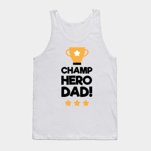 Champ Hero Dad Fathers Day Gift Tank Top